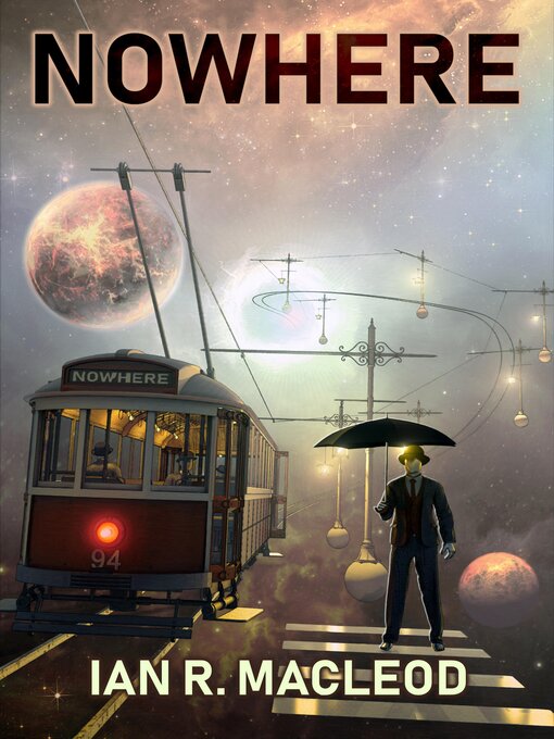 Title details for Nowhere by Ian R. MacLeod - Available